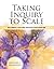 Taking Inquiry to Scale: An Alternative to Traditional Approaches to Education Reform