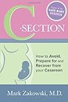 C-Section: How to Avoid, Prepare for and Recover from your Cesarean