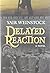 Delayed Reaction