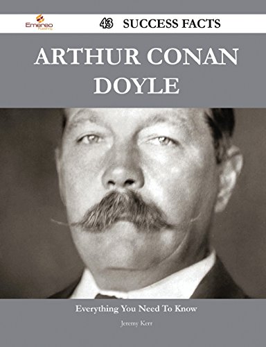 Arthur Conan Doyle 43 Success Facts - Everything You Need to Know about Arthur Conan Doyle (Paperback)