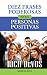 Diez frases poderosas para personas positivas / Ten Powerful Phrases for Powerful People (Spanish Edition)