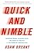Quick and Nimble: Lessons from Leading CEOs on How to Create a Culture of Innovation