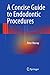 A Concise Guide to Endodontic Procedures