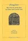 Jingjiao: The Church of the East in China and Central Asia