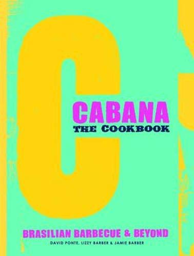 Cabana: Brasilian Barbecue & Beyond (Hardcover)