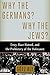 Why the Germans? Why the Jews?