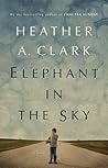 Elephant in the Sky by Heather A. Clark