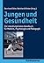 Jungen Und Gesundheit: Ein ...