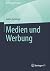 Medien und Werbung (Medienw...