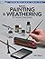 Basic Painting & Weathering for Model Railroaders (Essentials)