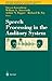 Speech Processing in the Auditory System