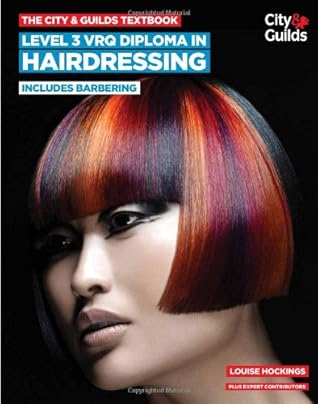 The City & Guilds Textbook: Level 3 VRQ Diploma in Hairdressing: includes Barbering