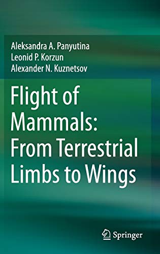 Flight of Mammals: From Terrestrial Limbs to Wings (Hardcover)