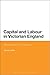 Capital and Labour in Victo...