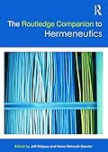 The Routledge Companion to Hermeneutics