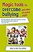 Magic tools to overcome bullying and other stressul stuff!