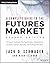 A Complete Guide to the Futures Market: Fundamental Analysis, Technical Analysis, Trading, Spreads and Options (Wiley Trading)