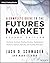 A Complete Guide to the Futures Market: Fundamental Analysis, Technical Analysis, Trading, Spreads and Options (Wiley Trading)