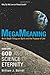 Megameaning: Book One: God and the Science of Eternity