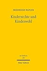Kinderrechte und Kindeswohl: Eine Untersuchung zum Status des Kindes im Öffentlichen Recht (Jus Publicum) (German Edition)