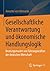 Gesellschaftliche Verantwortung und ökonomische Handlungslogik: Deutungsmuster von Führungskräften der deutschen Wirtschaft (German Edition)