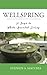 Wellspring: 31 Days to Whol...