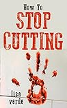 How To Stop Cutting How To Stop Cutting