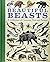 Beautiful Beasts: A Collection of Creatures Past and Present