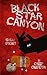 Black Star Canyon: Season 1...