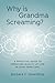 Why is Grandma Screaming?: A Practical Guide to Improving Quality of Life in Long Term Care