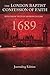 The London Baptist Confession of Faith - 1689 by Particular Baptists