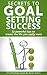 Secrets To Goal Setting Suc...