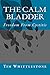 The Calm Bladder: Freedom From Cystitis