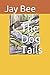 The Dog Tails by Jay Bee