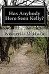 Has Anybody Here Seen Kelly?