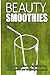 Beauty Smoothies: Green Smo...