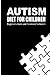 Autism Diet for Children by Beth White