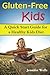 Gluten Free Kids: A Quick S...