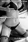 Wife Wants Two Women (Neighborhood Seductions #3) Wife Wants Two Women (Neighborhood Seductions #3)