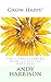 Grow Happy! by Andy Harrison