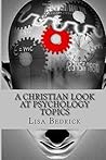 A Christian Look at Psychology Topics A Christian Look at Psychology Topics