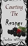 Courting the Reaper by Jackie G. Williams