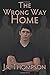 The Wrong Way Home