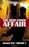 The Deep Cover Affair: Season Two - Episode 1
