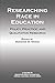 Researching Race in Education: Policy, Practice and Qualitative Research (Education Policy in Practice: Critical Cultural Studies)