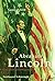 Abraham Lincoln: Eine politische Biographie