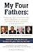 My Four Fathers: Personal Virtual Interviews with the Worlds Greatest Motivators Who Inspired A Fatherless Son