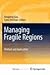Managing Fragile Regions: Method and Application