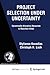 Project Selection Under Uncertainty by Stylianos Kavadias