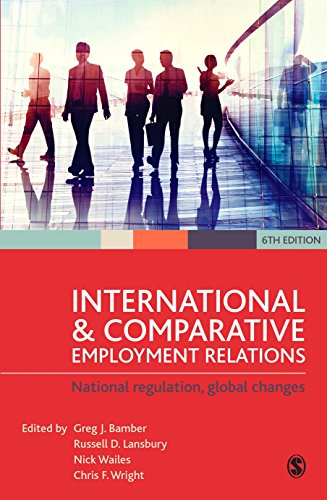 International and Comparative Employment Relations: National Regulation, Global Changes (Paperback)